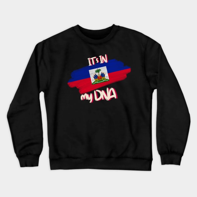 Haiti is in my DNA Crewneck Sweatshirt by Beyond TShirt